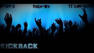 Boobie D  Kickback Feat  Unknown & YT Da Monster