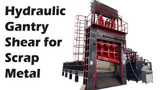 Gantry Shear: One of Hydraulic Metal Shear Machine for Metal Recycling