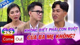 Come Out - BRAS #242 | Tuổi thơ kém may mắn, chàng gay thử quen con gái để chứng minh mình thẳng