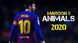 Lionel Messi - Maroon 5 ► Animals | Skills & Goals 2020