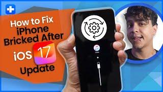 How To Fix iPhone Bricked After iOS 17 Update