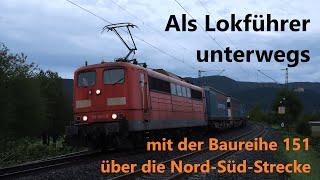 Als Lokführer unterwegs, mit der Baureihe 151 über die Nord-Süd-Strecke von Fulda nach Göttingen