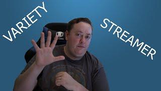 5 Reasons You Should Be A Variety Streamer