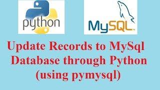 Python Database Tutorial: Update Record to MySql table using Python (pymysql)