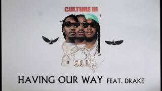 Migos Feat. Drake - Having Our Way (Official Audio)