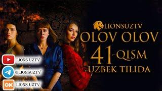 OLOV OLOV 41 QISM TURK SERIALI UZBEK TILIDA | ОЛОВ ОЛОВ 41 КИСМ УЗБЕК ТИЛИДА