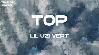 Lil Uzi Vert - Top (Lyrics)