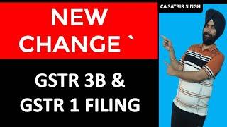 NEW CHANGE IN GSTR 3B AND GSTR 1 FILING I CA SATBIR SINGH