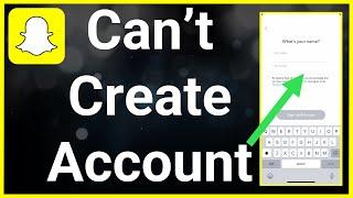 How To Fix Snapchat Not Letting You Create New Account