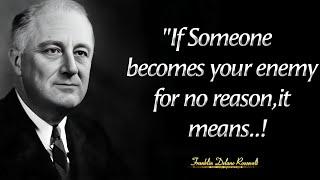 If Everyone Becomes your Enemy For No Reason | Franklin D Roosevelt Quotes On Leadership And Life