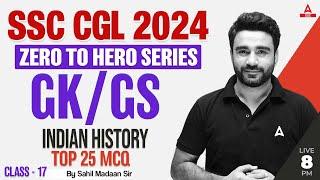 SSC CGL 2024 | Zero to Hero | SSC CGL GK/ GS Classes By Sahil Madaan | Indian History