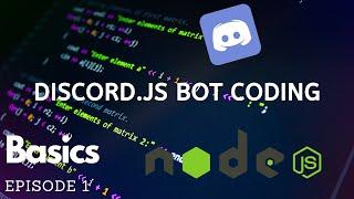 Discord.JS Bot Coding - Basics - (Episode #1) (v12!)