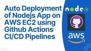 Build and Deploy a Nodejs App on AWS EC2 with GitHub Actions CI/CD | 2023-24