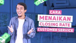 Cara Meningkatkan Closing Rate CS