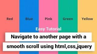How to navigate to another page with smooth scroll using HTML, CSS & JQUERY | Smooth Scroll On Click