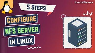 How to Configure NFS Server in Linux [5 Steps] | LinuxSimply