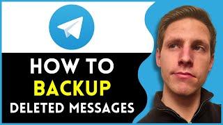 How To Backup Telegram Deleted Messages | Easy & Fast