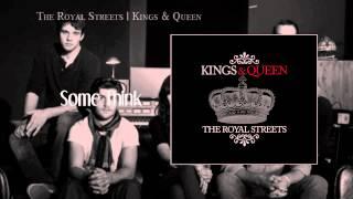 The Royal Streets - Some Think