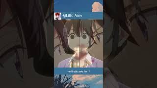 He finally ask her!!! ~ Anime Edit #anime  #amv