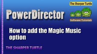 PowerDirector 15 - How to add the Magic Music option