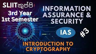 IAS - INTRODUCTION TO CRYPTOGRAPHY - Ep03 | IT | Cyber Security Module #IASKuppi