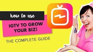 How to Use IGTV to Grow Your Biz (The Complete Guide!)