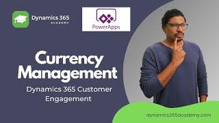 How to Configure Currencies in Dynamics 365 Customer Engagement | Microsoft Dynamics CRM