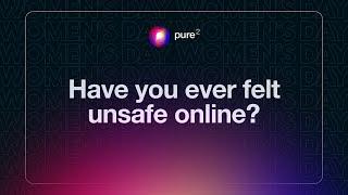 Have you ever felt unsafe online?