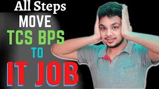 How to Move From TCS BPS To IT | TCS BPS Job | How to Switch into IT from TCS BPS / BPO Job