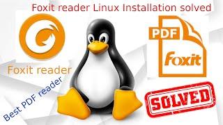 Foxit PDF reader installation in Linux Ubuntu | SOLVED | Best PDF reader