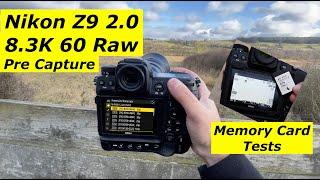 Nikon Z9 2.0. New 8K 60fps, 20 AF Area modes, Pre capture. + Memory Cards Tested.