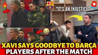 URGENT! XAVI SAYS GOODBYE TO THE BARCELONA PLAYERS AFTER THE MATCH! BARCELONA NEWS TODAY!