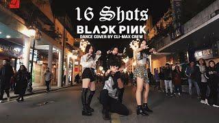 [KPOP IN PUBLIC] BLACKPINK (블랙핑크) - "16 Shots" (Stefflon Don) | DANCE COVER by Cli-max Crew