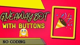 HOW TO MAKE GIVEAWAY BOT WITH BUTTONS NO CODING || GAMING WITH GL