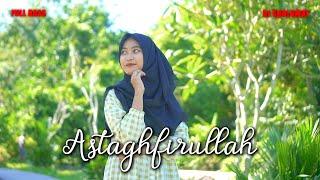 DJ SHOLAWAT ASTAGHFIRULLAH ROBBAL BAROYA - Ella Fitriyani