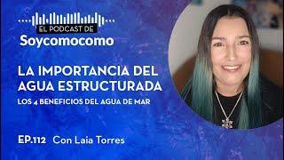 Descubre el SECRETO del agua estructurada y sus beneficios para la salud , con Laia Torres · #112