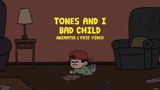 TONES AND I - BAD CHILD (ANIMATED LYRIC VIDEO)