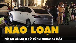 Nữ tài xế chạy xe ‘điên loạn’ ở Vũng Tàu, tông chết hai mẹ con, nhiều người bị thương