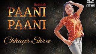 Paani Paani Cover Dance | Badshah | Jacqueline Fernandez | Aastha Gill | Chhaya Shree