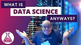 What is Data Science Anyways?