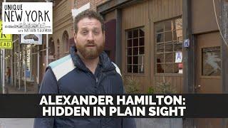 Unique New York: Alexander Hamilton: Hidden in Plain Sight