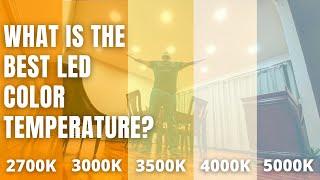WHAT IS THE BEST LED COLOR TEMPERATURE? | 5 Color Temperature Demonstration
