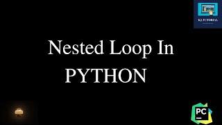 Nested Loop In Python | Break Statements In Python | Examples