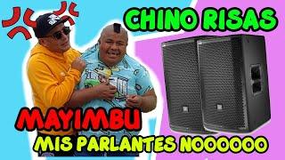 CHINO RISAS : MAYIMBU "MIS PARLANTES NOOOOOO"..VS EL LOCO PILDORITA