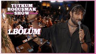 Tutkum Boğuşmak Show 1. Bölüm @AylakKadıköy