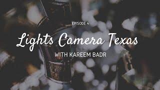 Lights Camera Texas EP 104 (Guest Kareem Badr)