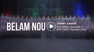 BELAM NOU | BYF EBCC Kanaan & BYF EBCC Kanaan East - Joint Choir