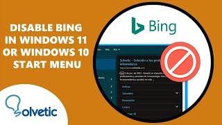 DISABLE BING in Windows 11 or Windows 10 START MENU