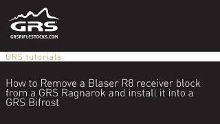 GRS Tutorials - How to Remove a Blaser R8 Receiver Block From A Ragnarok Into A Bifrost