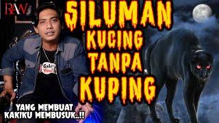 NGERRRII..️  SILUMAN KUCING TANPA KUPING YANG MEMBUAT KAKIKU MEMBU$UK